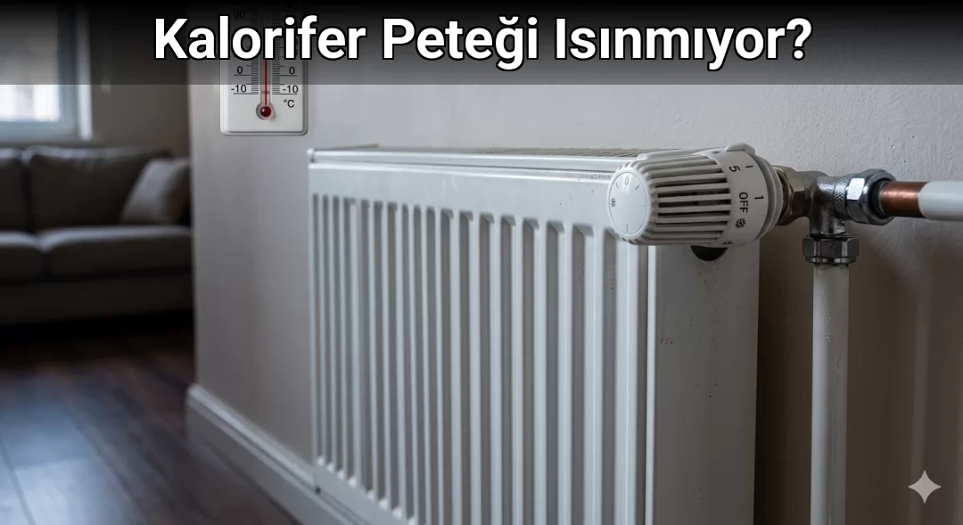 Kalorifer Peteği Isınmıyor?